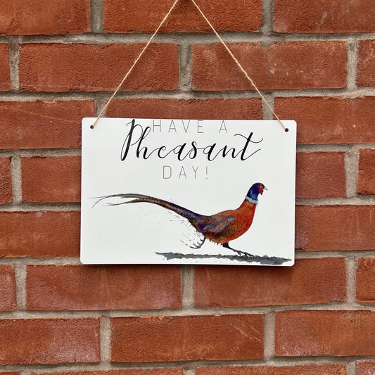 Have a Pheasant Day! - Decorative Metal Wall Sign